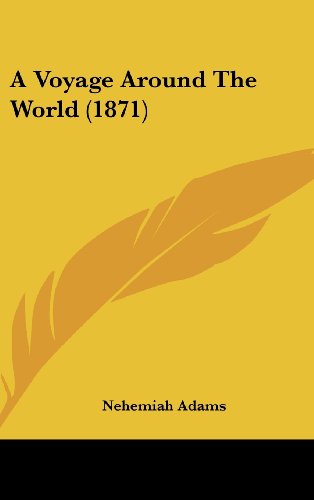 A Voyage Around The World (1871) (9781104677053) by Adams, Nehemiah