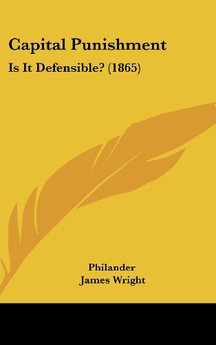 9781104683276: Capital Punishment: Is It Defensible? (1865)