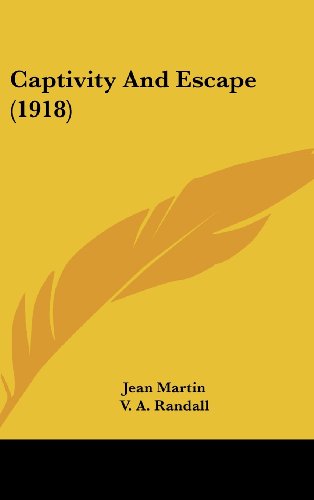 Captivity and Escape (1918) (9781104683856) by Martin, Jean