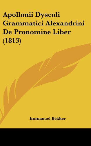 9781104685720: Apollonii Dyscoli Grammatici Alexandrini De Pronomine Liber (1813)