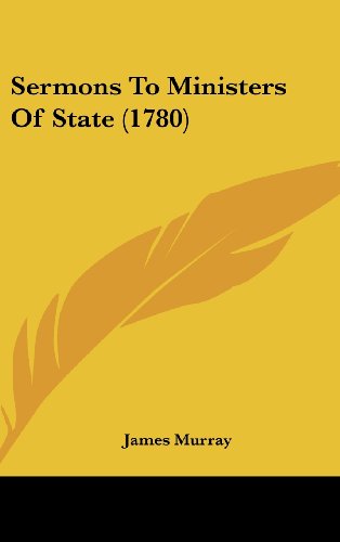 Sermons To Ministers Of State (1780) (9781104686239) by Murray, James