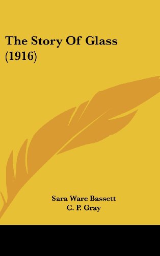 The Story Of Glass (1916) (9781104686529) by Bassett, Sara Ware