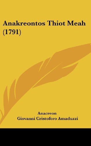Anakreontos Thiot Meah (1791) (9781104686826) by Anacreon; Amaduzzi, Giovanni Cristoforo; Palatinae, Aedes