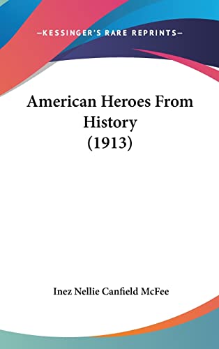 9781104695439: American Heroes From History (1913)