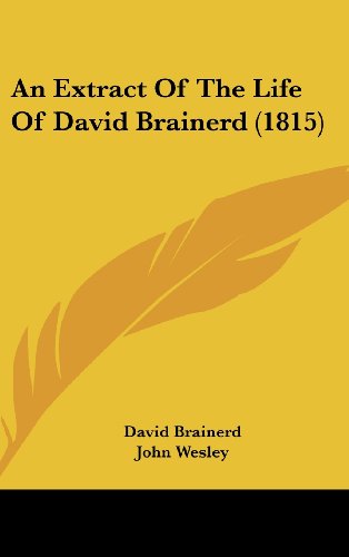 An Extract Of The Life Of David Brainerd (1815) (9781104695453) by Brainerd, David