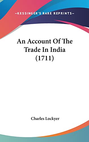 9781104700959: An Account Of The Trade In India (1711)