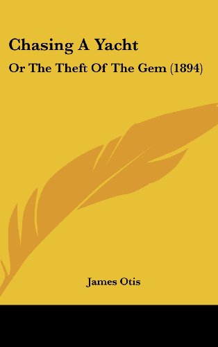 9781104702007: Chasing a Yacht: Or the Theft of the Gem (1894)