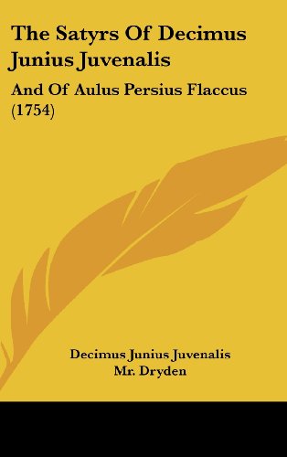 9781104706258: The Satyrs of Decimus Junius Juvenalis: And of Aulus Persius Flaccus (1754)