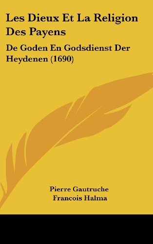 Image d?archive pour Les Dieux Et La Religion Des Payens: de Goden En Godsdienst Der Heydenen (1690)