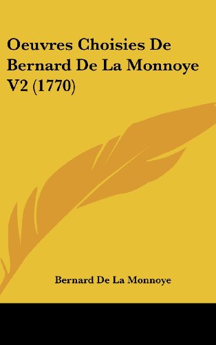 Oeuvres Choisies De Bernard De La Monnoye V2 (1770) (9781104714635) by Monnoye, Bernard De La