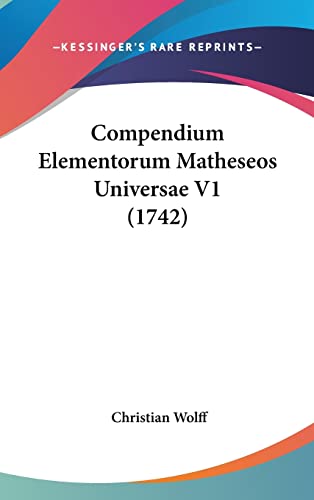 Stock image for Compendium Elementorum Matheseos Universae V1 (1742) for sale by medimops