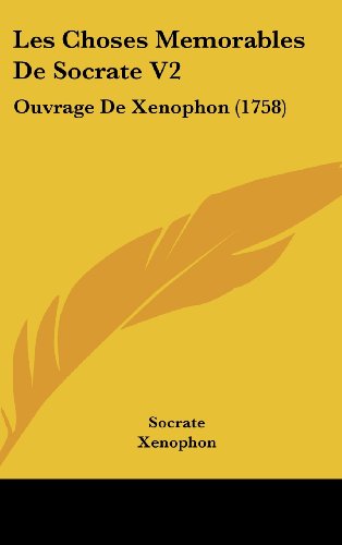 9781104717919: Les Choses Memorables de Socrate V2: Ouvrage de Xenophon (1758)
