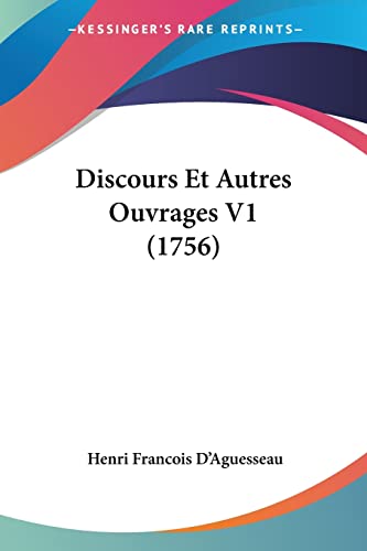 Beispielbild fr Discours Et Autres Ouvrages V1 (1756) (French Edition) zum Verkauf von ALLBOOKS1