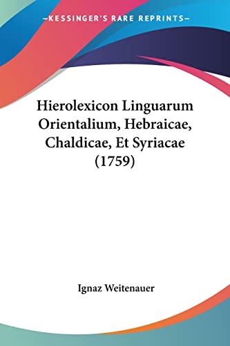 9781104760878: Hierolexicon Linguarum Orientalium, Hebraicae, Chaldicae, Et Syriacae (1759)