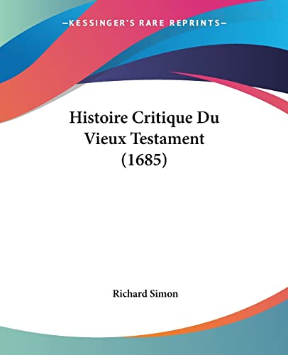 9781104761417: Histoire Critique Du Vieux Testament (1685)