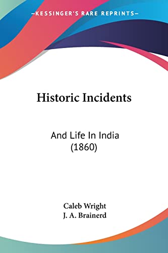 Stock image for Historic Incidents: And Life In India (1860) for sale by ALLBOOKS1