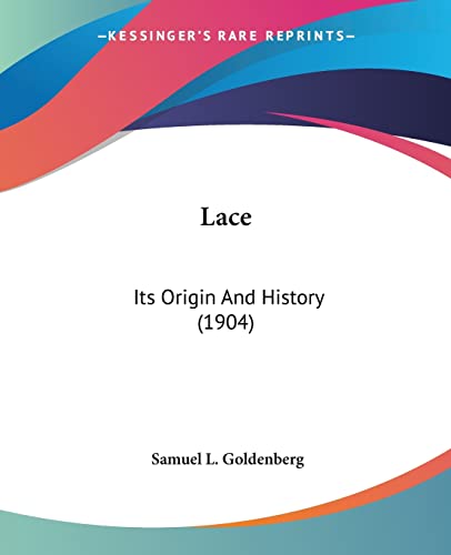 Beispielbild fr Lace: Its Origin And History (1904) zum Verkauf von California Books