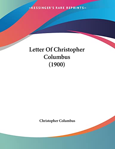 Letter Of Christopher Columbus (1900) (9781104778880) by Columbus, Christopher