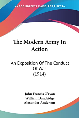 Beispielbild fr The Modern Army In Action: An Exposition Of The Conduct Of War (1914) zum Verkauf von California Books