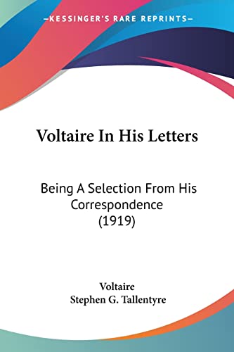 9781104787318: Voltaire In His Letters: Being A Selection From His Correspondence (1919)