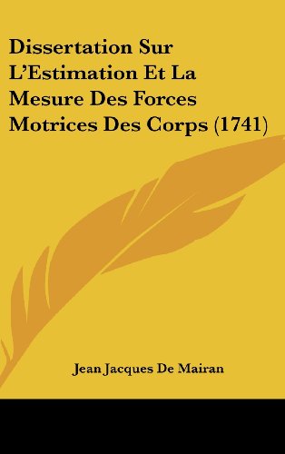 9781104788223: Dissertation Sur L'Estimation Et La Mesure Des Forces Motrices Des Corps (1741) (French Edition)
