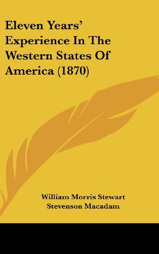 Eleven Years' Experience In The Western States Of America (1870)