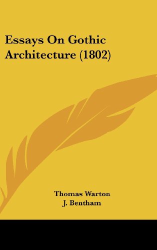 Essays On Gothic Architecture (1802) (9781104801489) by Warton, Thomas; Bentham, J.; Grose, Captain