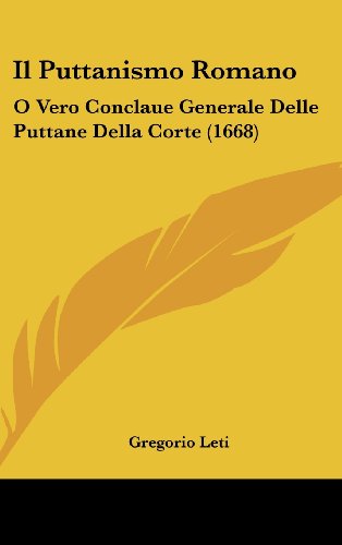 9781104803858: Il Puttanismo Romano: O Vero Conclaue Generale Delle Puttane Della Corte (1668)