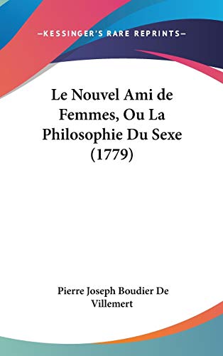 9781104806637: Le Nouvel Ami de Femmes, Ou La Philosophie Du Sexe (1779)