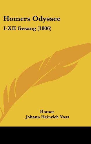 Homers Odyssee: I-XII Gesang (1806) (German Edition) (9781104807726) by Homer