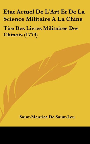 9781104809157: Etat Actuel de L'Art Et de La Science Militaire a la Chine: Tire Des Livres Militaires Des Chinois (1773)