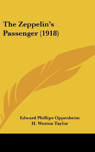 The Zeppelin's Passenger (1918) (9781104812836) by Oppenheim, Edward Phillips