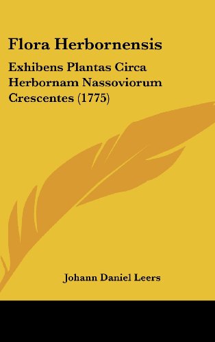 9781104821708: Flora Herbornensis: Exhibens Plantas Circa Herbornam Nassoviorum Crescentes (1775) (Latin Edition)