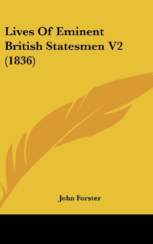 Lives Of Eminent British Statesmen V2 (1836) (9781104822385) by Forster, John