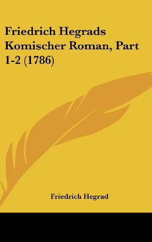 9781104828271: Friedrich Hegrads Komischer Roman, Part 1-2 (1786)
