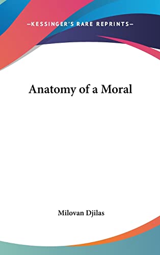 Anatomy of a Moral (9781104837716) by Djilas, Milovan