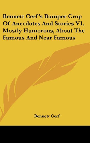 9781104838201: Bennett Cerf's Bumper Crop of Anecdotes and Stories V1, Mostly Humorous, about the Famous and Near Famous