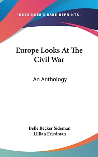 9781104839970: Europe Looks At The Civil War: An Anthology