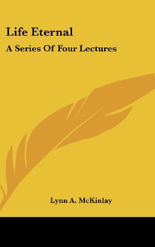 9781104842390: Life Eternal: A Series of Four Lectures