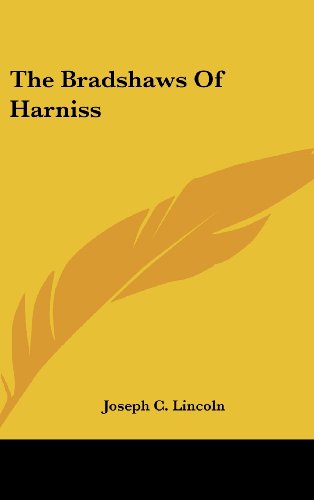 The Bradshaws Of Harniss (9781104846510) by Lincoln, Joseph C.