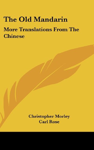 The Old Mandarin: More Translations from the Chinese (9781104848552) by Morley, Christopher