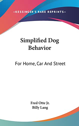 9781104853846: Simplified Dog Behavior: For Home, Car And Street