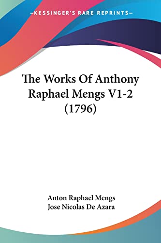 Beispielbild fr The Works Of Anthony Raphael Mengs V1-2 (1796) zum Verkauf von Solomon's Mine Books