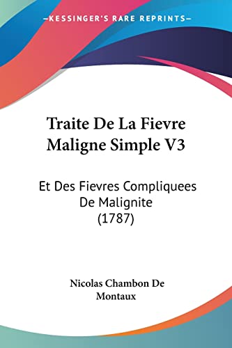 9781104926335: Traite De La Fievre Maligne Simple V3: Et Des Fievres Compliquees De Malignite (1787)