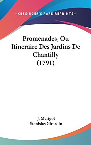 9781104931124: Promenades, Ou Itineraire Des Jardins De Chantilly (1791)