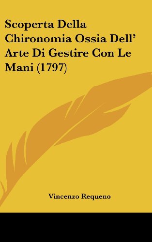 9781104938000: Scoperta Della Chironomia Ossia Dell' Arte Di Gestire Con Le Mani (1797)