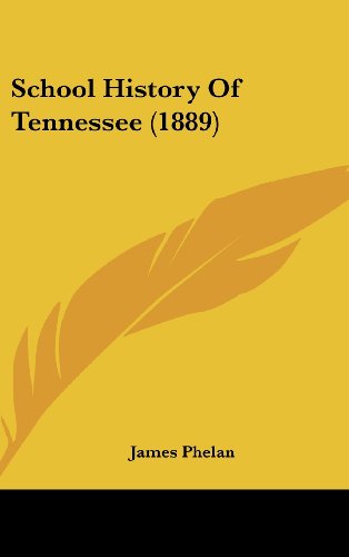 School History Of Tennessee (1889) (9781104948603) by Phelan, James