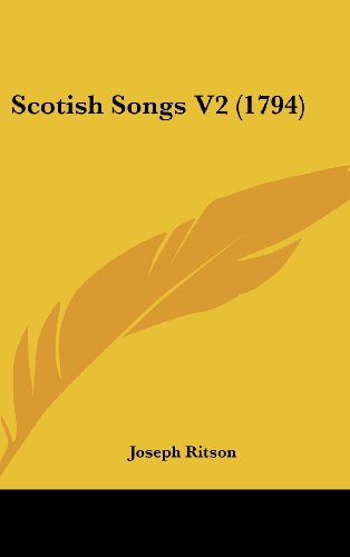 Scotish Songs V2 (1794) (9781104952266) by Ritson, Joseph