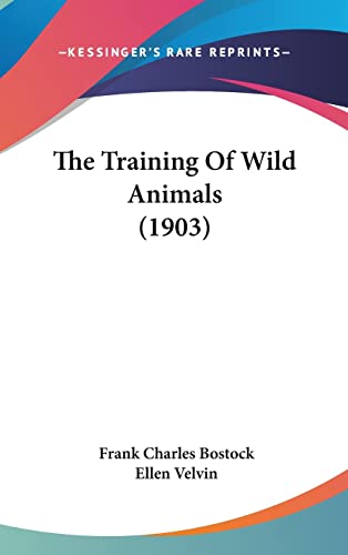 9781104952532: The Training of Wild Animals (1903)