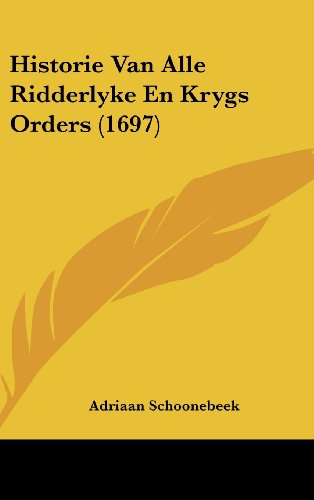 9781104960230: Historie Van Alle Ridderlyke En Krygs Orders (1697) (Chinese Edition)